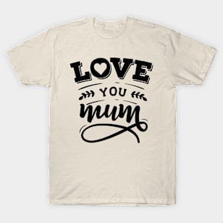 Love You Mum T-Shirt